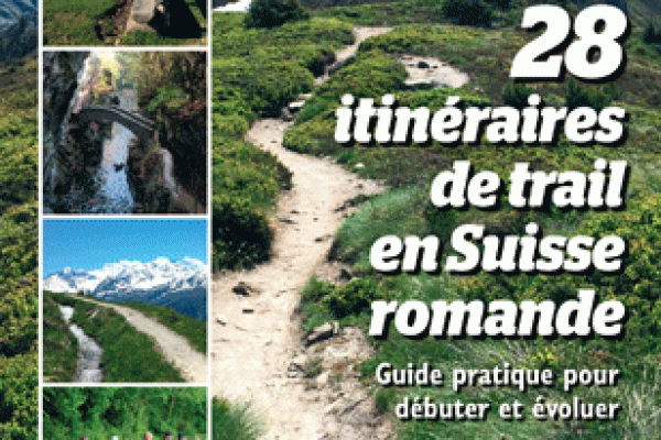28 itinéraires de trail en Suisse romande
